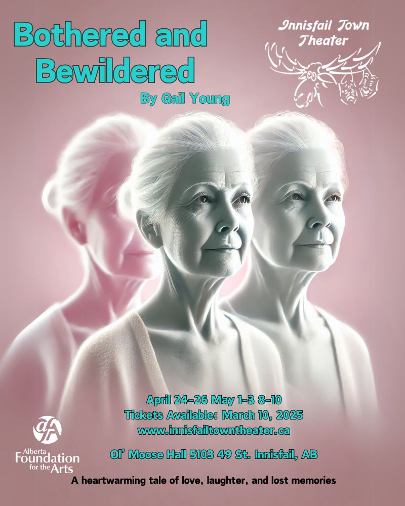 Bothered & Bewildered - Upcoming Production at ITT - Innisfail, Alberta